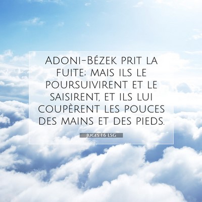 Picture 07 - Juges 1:6 LSG - Adoni-Bézek prit la fuite; mais ils le - Bible Verse Picture