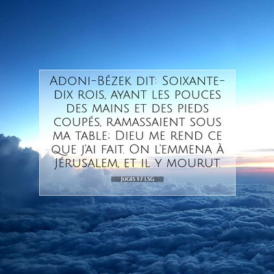 Picture 07 - Juges 1:7 LSG - Adoni-Bézek dit: Soixante-dix rois, ayant les - Bible Verse Picture