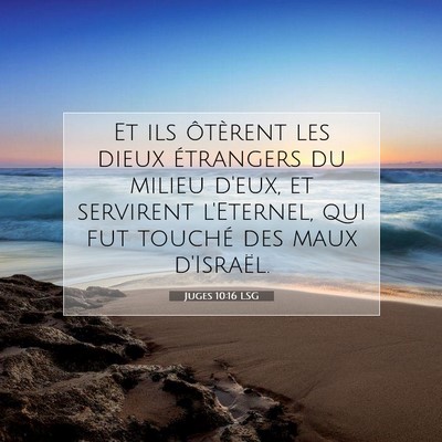 Picture 07 - Juges 10:16 LSG - Et ils ôtèrent les dieux étrangers du milieu - Bible Verse Picture