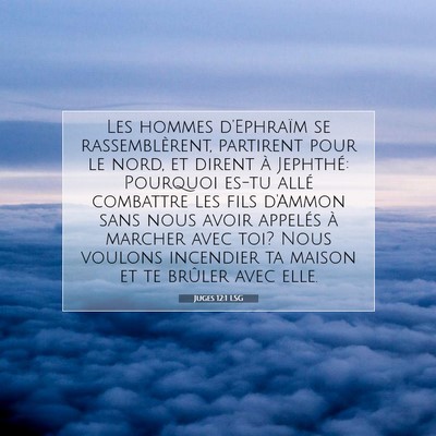 Picture 07 - Juges 12:1 LSG - Les hommes d'Ephraïm se rassemblèrent, - Bible Verse Picture