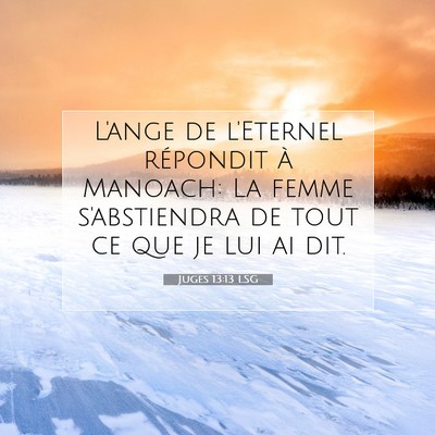 Picture 07 - Juges 13:13 LSG - L'ange de l'Eternel répondit à Manoach: La - Bible Verse Picture