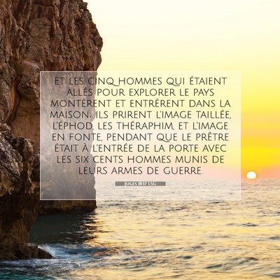 Picture 07 - Juges 18:17 LSG - Et les cinq hommes qui étaient allés pour - Bible Verse Picture
