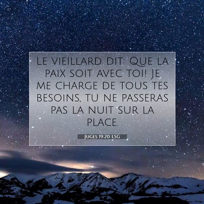 Picture 07 - Juges 19:20 LSG - Le vieillard dit: Que la paix soit avec toi! Je - Bible Verse Picture