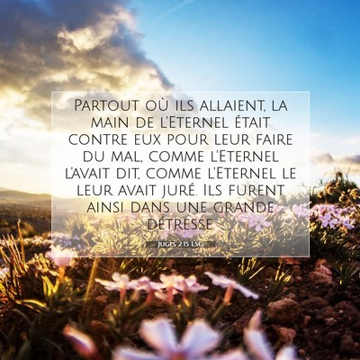 Picture 07 - Juges 2:15 LSG - Partout où ils allaient, la main de l'Eternel - Bible Verse Picture
