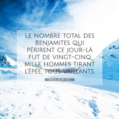 Picture 07 - Juges 20:46 LSG - Le nombre total des Benjamites qui périrent ce - Bible Verse Picture