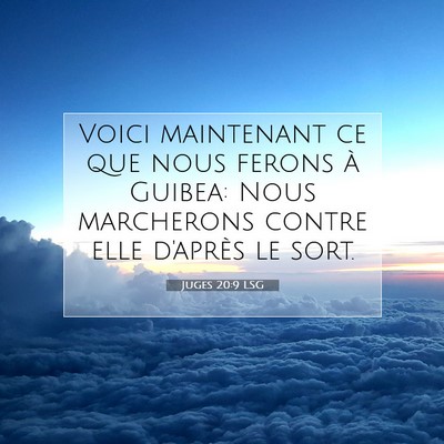 Picture 07 - Juges 20:9 LSG - Voici maintenant ce que nous ferons à Guibea: - Bible Verse Picture