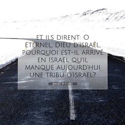 Picture 07 - Juges 21:3 LSG - et ils dirent: O Eternel, Dieu d'Israël, - Bible Verse Picture