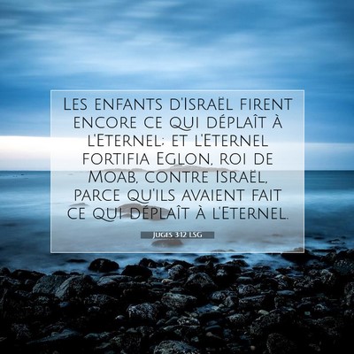 Picture 07 - Juges 3:12 LSG - Les enfants d'Israël firent encore ce qui - Bible Verse Picture