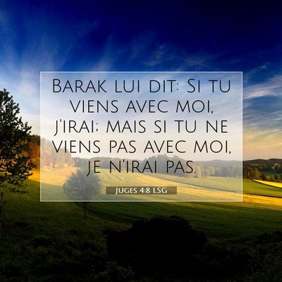Picture 07 - Juges 4:8 LSG - Barak lui dit: Si tu viens avec moi, j'irai; mais - Bible Verse Picture