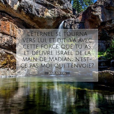 Picture 07 - Juges 6:14 LSG - L'Eternel se tourna vers lui, et dit: Va avec - Bible Verse Picture