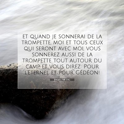 Picture 07 - Juges 7:18 LSG - et quand je sonnerai de la trompette, moi et tous - Bible Verse Picture