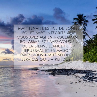 Picture 07 - Juges 9:16 LSG - Maintenant, est-ce de bonne foi et avec - Bible Verse Picture