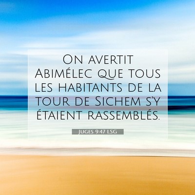 Picture 07 - Juges 9:47 LSG - On avertit Abimélec que tous les habitants de la - Bible Verse Picture