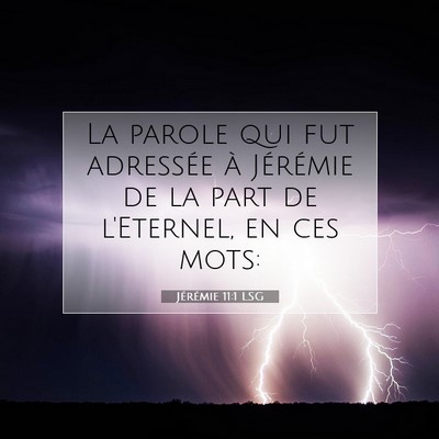 Picture 07 - Jérémie 11:1 LSG - La parole qui fut adressée à Jérémie de la - Bible Verse Picture