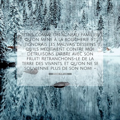 Picture 07 - Jérémie 11:19 LSG - J'étais comme un agneau familier qu'on mène à - Bible Verse Picture