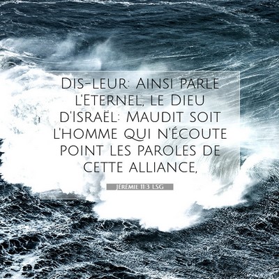 Picture 07 - Jérémie 11:3 LSG - Dis-leur: Ainsi parle l'Eternel, le Dieu - Bible Verse Picture