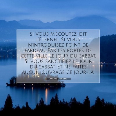 Picture 07 - Jérémie 17:24 LSG - Si vous m'écoutez, dit l'Eternel, Si vous - Bible Verse Picture