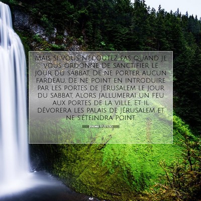 Picture 07 - Jérémie 17:27 LSG - Mais si vous n'écoutez pas quand je vous ordonne - Bible Verse Picture