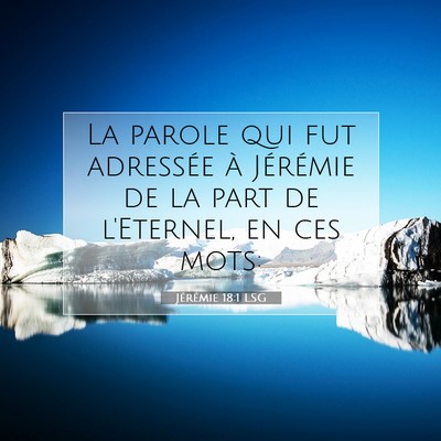 Picture 07 - Jérémie 18:1 LSG - La parole qui fut adressée à Jérémie de la - Bible Verse Picture
