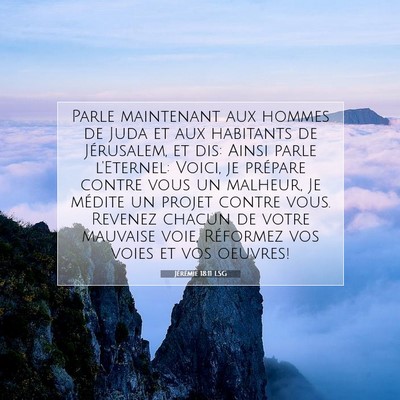Picture 07 - Jérémie 18:11 LSG - Parle maintenant aux hommes de Juda et aux - Bible Verse Picture