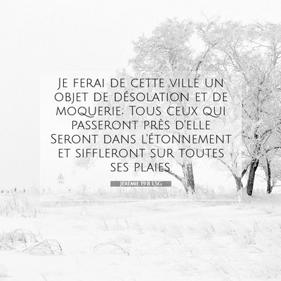 Picture 07 - Jérémie 19:8 LSG - Je ferai de cette ville un objet de désolation - Bible Verse Picture
