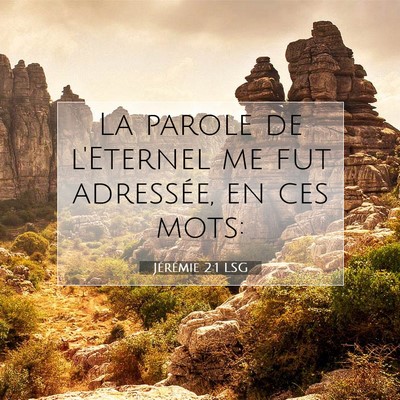 Picture 07 - Jérémie 2:1 LSG - La parole de l'Eternel me fut adressée, en ces - Bible Verse Picture