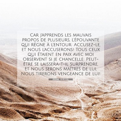 Picture 07 - Jérémie 20:10 LSG - Car j'apprends les mauvais propos de plusieurs, - Bible Verse Picture