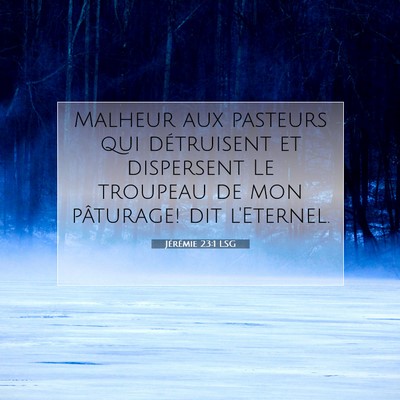 Picture 07 - Jérémie 23:1 LSG - Malheur aux pasteurs qui détruisent et - Bible Verse Picture