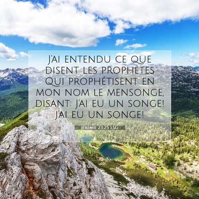 Picture 07 - Jérémie 23:25 LSG - J'ai entendu ce que disent les prophètes Qui - Bible Verse Picture