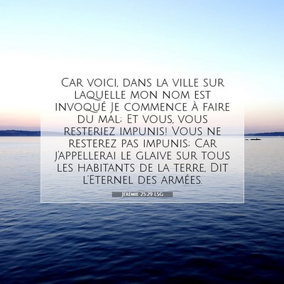 Picture 07 - Jérémie 25:29 LSG - Car voici, dans la ville sur laquelle mon nom est - Bible Verse Picture