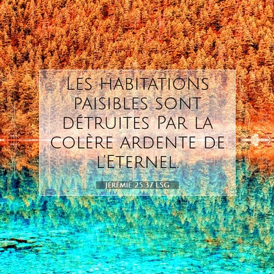 Picture 07 - Jérémie 25:37 LSG - Les habitations paisibles sont détruites Par la - Bible Verse Picture