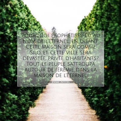 Picture 07 - Jérémie 26:9 LSG - Pourquoi prophétises-tu au nom de l'Eternel, en - Bible Verse Picture