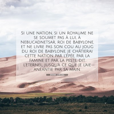 Picture 07 - Jérémie 27:8 LSG - Si une nation, si un royaume ne se soumet pas à - Bible Verse Picture