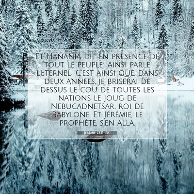 Picture 07 - Jérémie 28:11 LSG - Et Hanania dit en présence de tout le peuple: - Bible Verse Picture