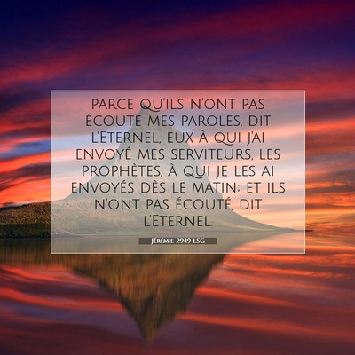Picture 07 - Jérémie 29:19 LSG - parce qu'ils n'ont pas écouté mes paroles, dit - Bible Verse Picture