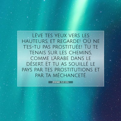 Picture 07 - Jérémie 3:2 LSG - Lève tes yeux vers les hauteurs, et regarde! Où - Bible Verse Picture