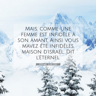 Picture 07 - Jérémie 3:20 LSG - Mais, comme une femme est infidèle à son amant, - Bible Verse Picture