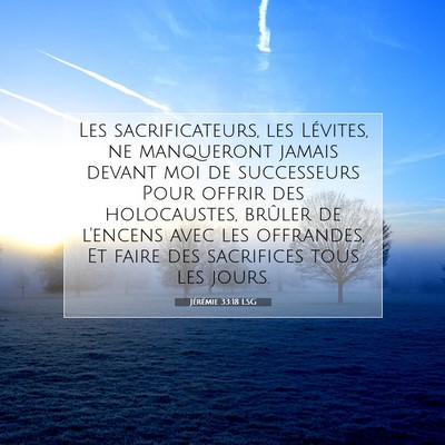 Picture 07 - Jérémie 33:18 LSG - Les sacrificateurs, les Lévites, ne manqueront - Bible Verse Picture