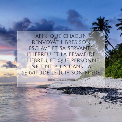 Picture 07 - Jérémie 34:9 LSG - afin que chacun renvoyât libres son esclave et - Bible Verse Picture