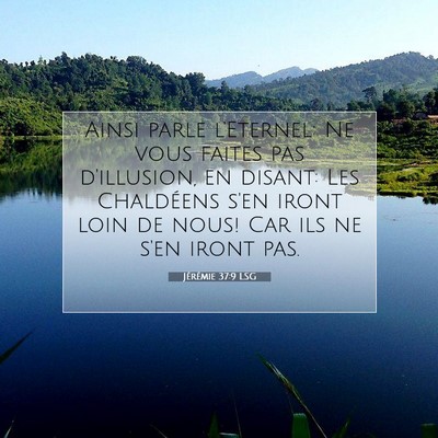 Picture 07 - Jérémie 37:9 LSG - Ainsi parle l'Eternel: Ne vous faites pas - Bible Verse Picture