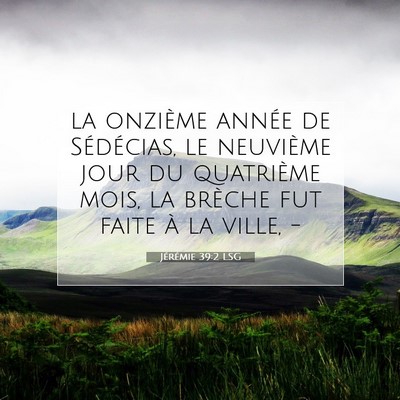 Picture 07 - Jérémie 39:2 LSG - la onzième année de Sédécias, le neuvième - Bible Verse Picture