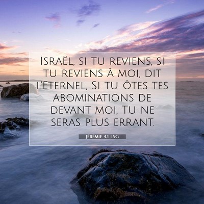 Picture 07 - Jérémie 4:1 LSG - Israël, si tu reviens, si tu reviens à moi, dit - Bible Verse Picture
