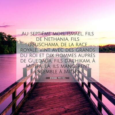 Picture 07 - Jérémie 41:1 LSG - Au septième mois, Ismaël, fils de Nethania, - Bible Verse Picture