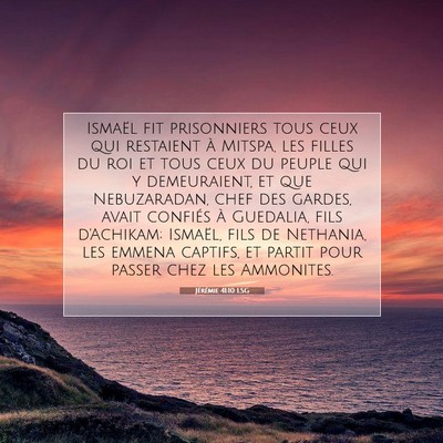 Picture 07 - Jérémie 41:10 LSG - Ismaël fit prisonniers tous ceux qui restaient - Bible Verse Picture