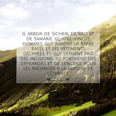 Picture 07 - Jérémie 41:5 LSG - il arriva de Sichem, de Silo et de Samarie, - Bible Verse Picture