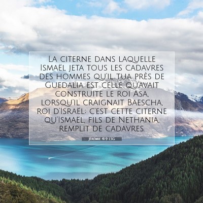 Picture 07 - Jérémie 41:9 LSG - La citerne dans laquelle Ismaël jeta tous les - Bible Verse Picture