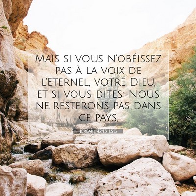 Picture 07 - Jérémie 42:13 LSG - Mais si vous n'obéissez pas à la voix de - Bible Verse Picture