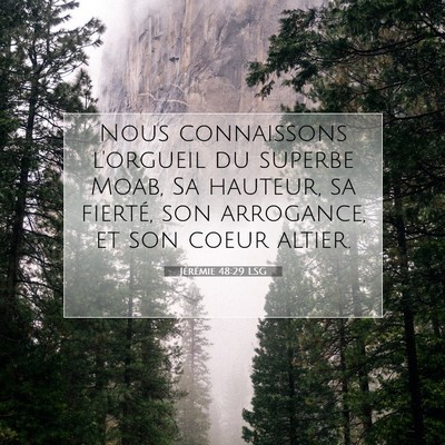 Picture 07 - Jérémie 48:29 LSG - Nous connaissons l'orgueil du superbe Moab, Sa - Bible Verse Picture