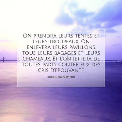Picture 07 - Jérémie 49:29 LSG - On prendra leurs tentes et leurs troupeaux, On - Bible Verse Picture