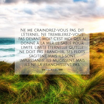 Picture 07 - Jérémie 5:22 LSG - Ne me craindrez-vous pas, dit l'Eternel, Ne - Bible Verse Picture